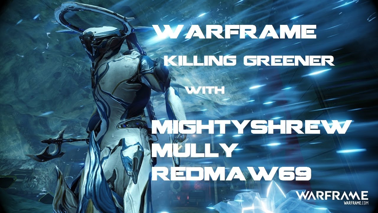 Warframe with MightyShrew Ft. Mully & Redmaw - Killing Greneer