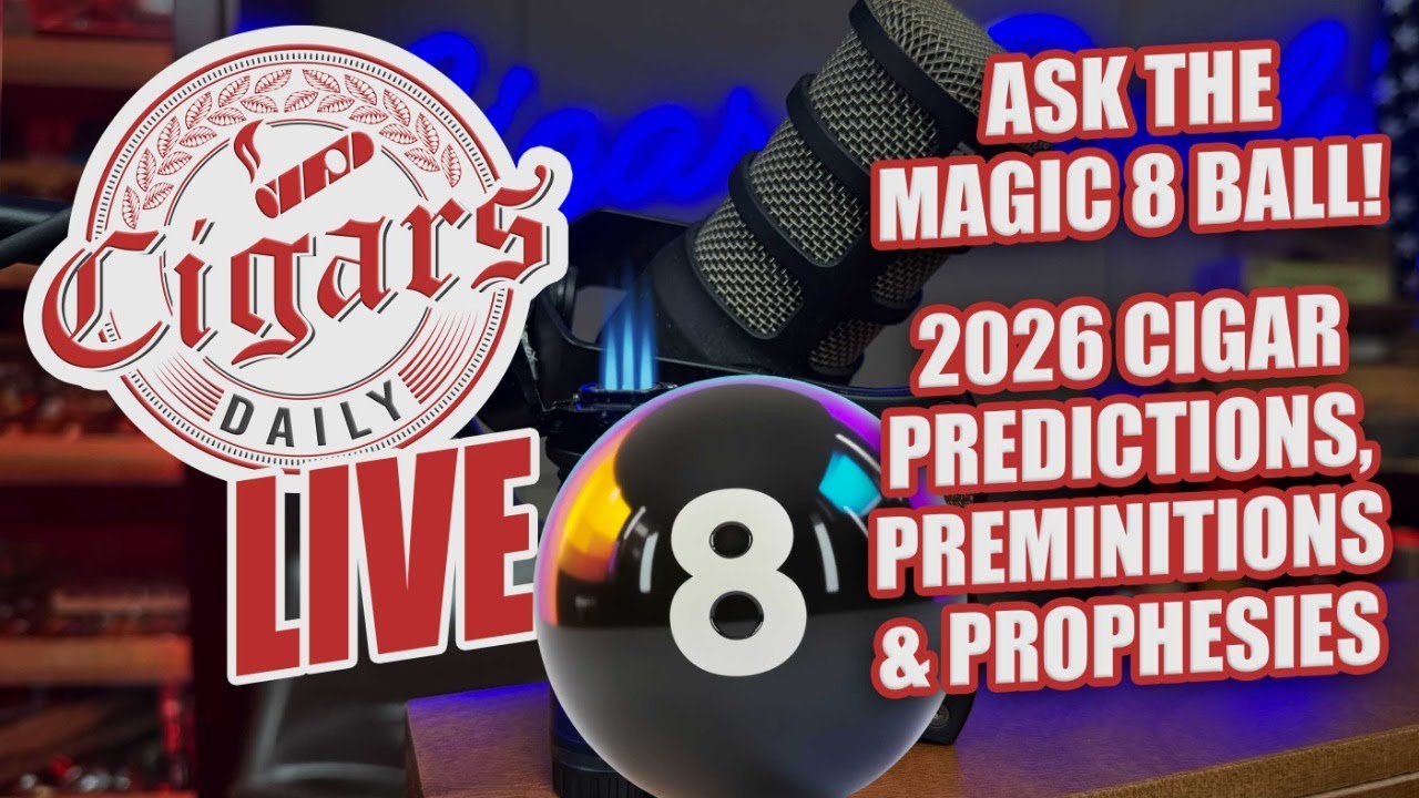 Cigars Daily LIVE 408: Cigar Predictions, Premonitions & Prophecies for 2026
