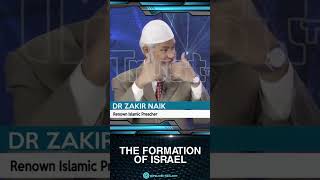 The Formation of Israel - Dr Zakir Naik