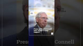 Press Grills McConnell Over Recent Trump Support