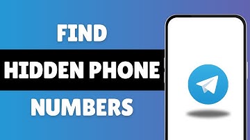 How To Find Hidden Phone Numbers On Telegram