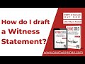 How do I draft a Witness Statement? UK General Litigation & Small Claims