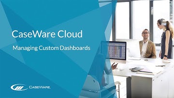 CaseWare Cloud - Managing Custom Dashboards