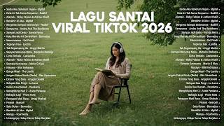 Lagu Santai Viral Tiktok 2026 — Lagu Pop Indonesia Terbaru 2026 | Pop Hits Indonesia 2026 #viral