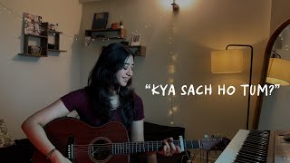 singing 'kya sach ho tum?' while it's raining :')