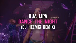 Dua Lipa - Dance The Night (Dj Heemix Remix)