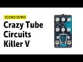 Crazy tube circuits killer v  sound demo no talking