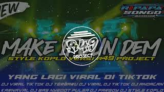 DJ MAKE IT BUN DEM FULL BASS STYLE KOPLO VIRAL TIKTOK|BY R49 PROJECT