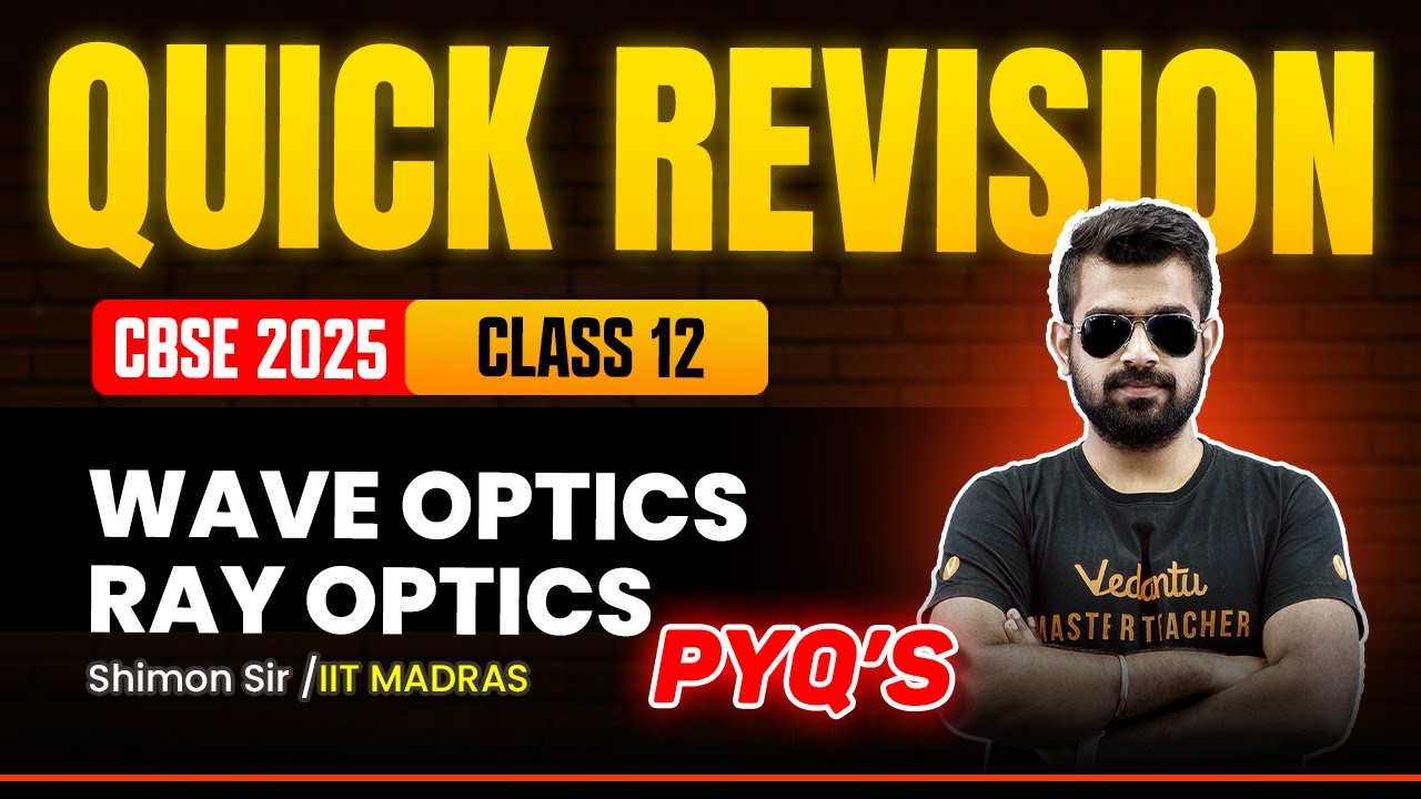 Wave Optics & Ray Optics | Full Marathon | Class 12 Physics | CBSE 2025🔥Shimon Sir