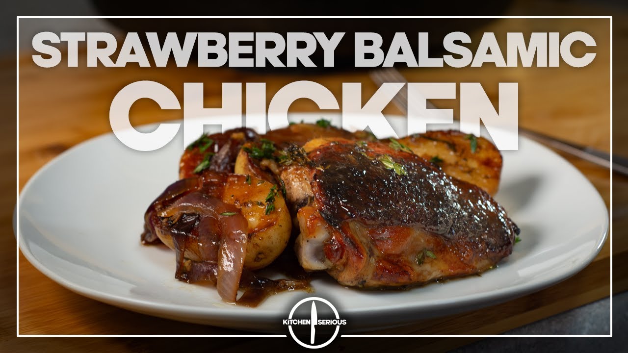 FIVE STAR Chicken Recipe  |  Strawberry Balsamic Chicken  |  Kitchen Serious