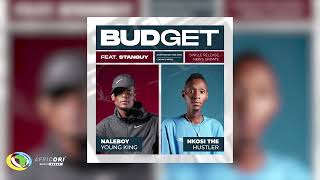 Naleboy Young King U0026 Nkosi The Hustler  Budget feat Stanguy  