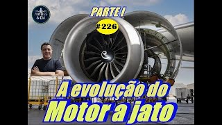 A evolução do motor a jato!  PARTE 1   VÍDEO #226