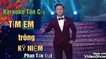Tìm Em Trong Kỷ Niệm Karaoke Tân Cổ | Phan Tấn Đạt ✔