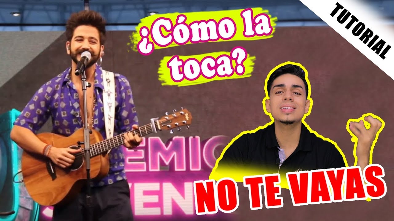 ¿Cómo La Toca? NO TE VAYAS - Camilo Echeverry  (Premios Juventud en Vivo) 😁 TUTORIAL