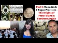 Part 2  the pagan origins of protoislam in southern arabia