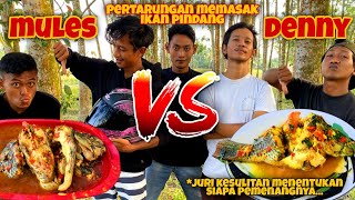 BATTLE ‼️ MUGI (MULES) Vs DENNY , Ditantangin Mugi Masak PINDANG KUNING Ikan NILA 🔥🔥🔥