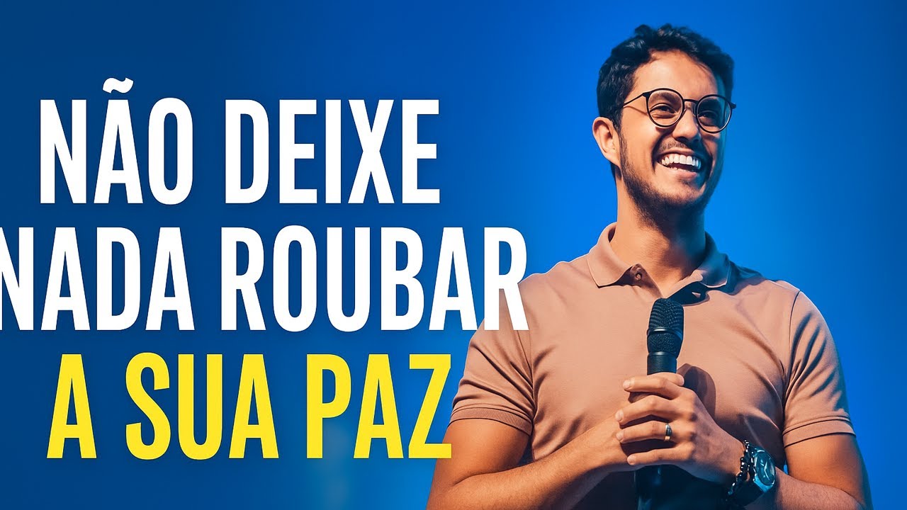 Não Deixe Nada Roubar a Sua Paz | Palavra Que Vai Tocar o Seu Coração