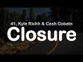 41 Kyle Richh Cash Cobain Closure Clean Lyrics mp3
