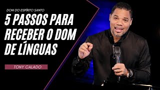 5 Passos Para Receber O Dom De Línguas, Batismo | Tony Calado