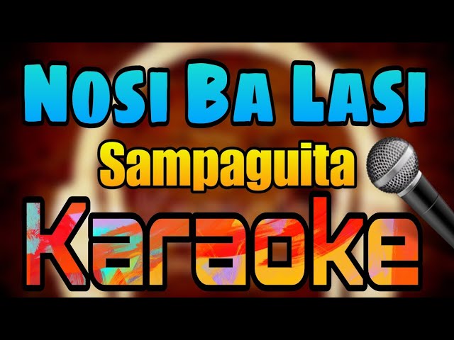 Nosi ba lasi - sampaquita (karaoke) 🎤 class=