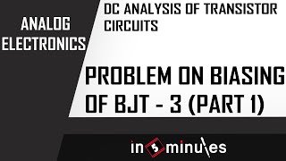 M3 | 29 | Problem on Biasing of BJT - 3 (Part 1)