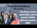 Cano, Frausto y Nájar: Dos Bocas, botín apetecible; ¿Oxxo manda?; 2024, ¿Morena o nuevo FDN?