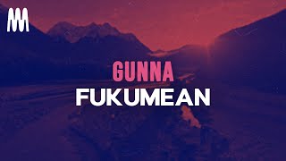 Gunna - fukumean (Lyrics)