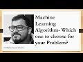 Machine Learning Algorithm- Which one to choose for your Problem?