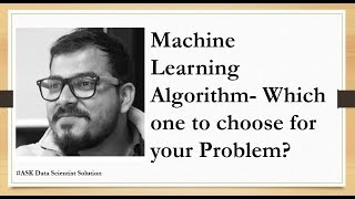 Machine Learning Algorithm Which one to choose for your Problem?
