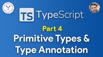 TypeScript Tutorial - 4 - Primitive Types and Type Annotation