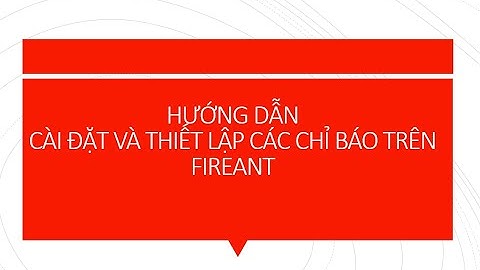 Hướng dẫn thiết lập các chỉ báo và cài đặt FIREANT