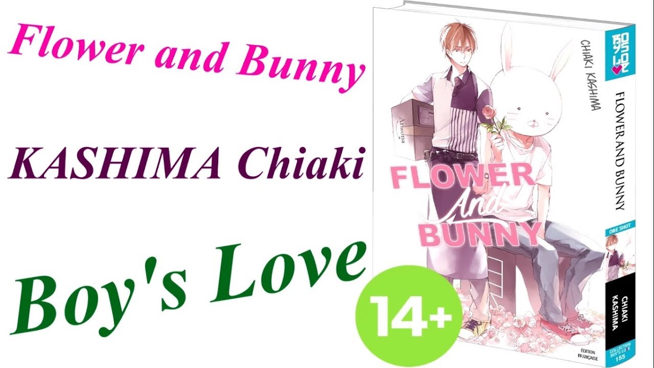 [Présentation Manga] Flower and Bunny (Yaoi//éditions Boy's love) - YouTube
