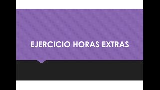 Ejercicio Horas Extras