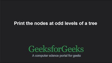 Print the nodes at odd levels of a tree | GeeksforGeeks