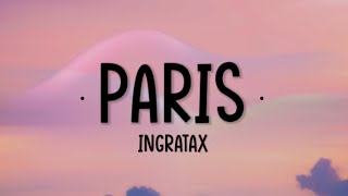 Ingratax - Paris (Letra/Lyrics)