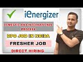 Ienergizer Hiring for International voice Inbound Process || Fresher Graduate, Undergraduate Can Go