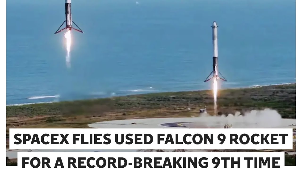 SpaceX Flies Used Falcon 9 Rocket For A Record Breaking 9TH TIME - YouTube