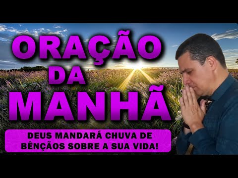 ((🔴)) ORAÇÃO DA MANHÃ DE HOJE DEUS MANDARÁ CHUVA DE BÊNÇÃOS SOBRE A SUA VIDA! TERÇA 14 DE NOVEMBRO