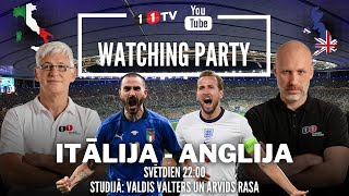 ? ITĀLIJA - ANGLIJA | EURO2020 Fināls Watching Party ar Valdi Valteru un Arvīdu Rasu