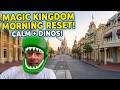 Magic Kingdom Morning Reset | Dapper Dans, Dinosaurs &amp; Disney Calm | Day 314