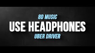 Uber Driver - Mishlawi (8D Music)