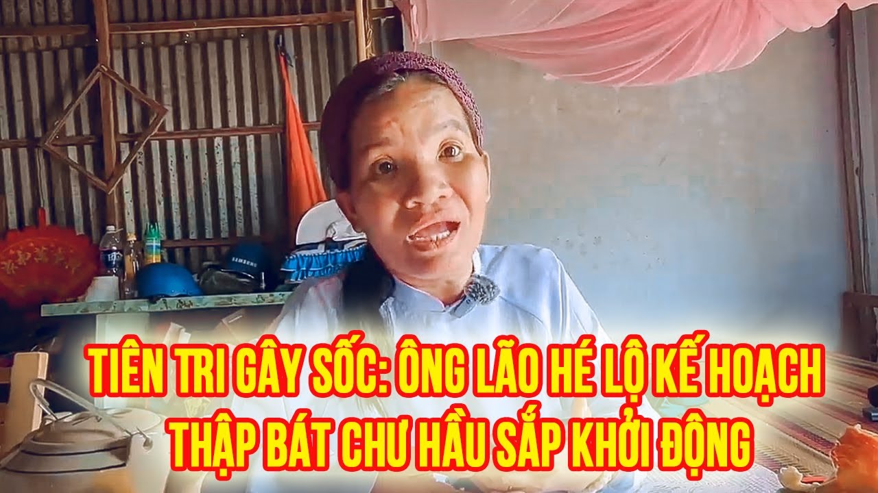 Tiên Tri Gây Sốc: Ông Lão Hé Lộ Kế Hoạch Thập Bát Chư Hầu Sắp Khởi Động