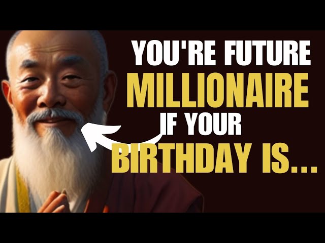BORN ON THESE DATES YOU'RE A FUTURE MILLIONAIRE | BUDDHIST TEACHINGS