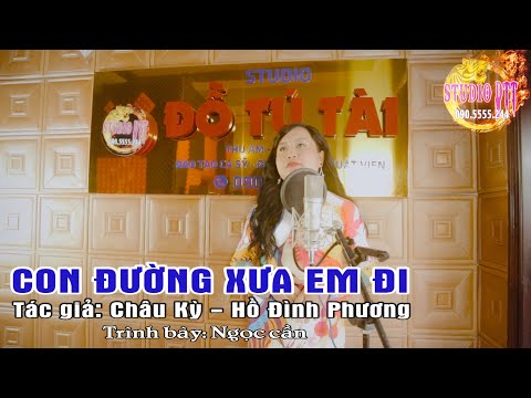 Con Đường Xưa Em Đi | Ngọc Cần | Phòng Thu Âm Bình Tân