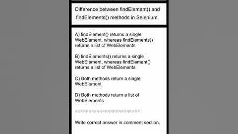 What is the difference between findElement() and findElements() methods in Selenium WebDriver?