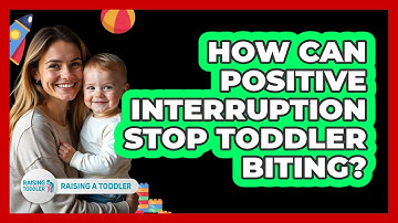How Can Positive Interruption Stop Toddler Biting? - Raising A Toddler