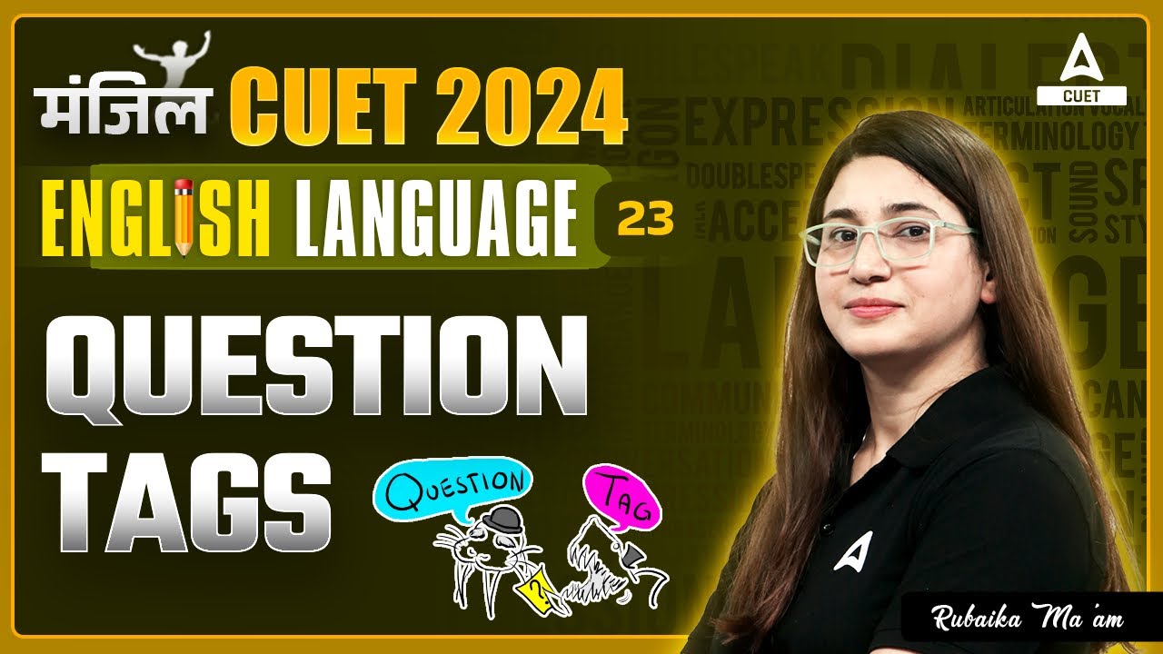 CUET 2024 English | Question Tags | By Rubaika Ma'am - YouTube
