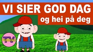 Vi sier god dag (og hei på deg) - Norske barnesanger