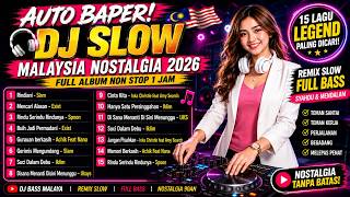 Download lagu AUTO BAPER! DJ Slow Malaysia Nostalgia 2026 π₯ Full Album Non Stop 1 Jam
