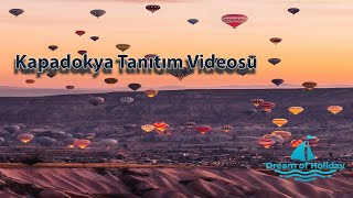 Kapadokya Tanıtım Videosu | Dreamofholiday.com